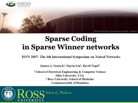 Sparse Coding in Sparse Winner networks Janusz A. Starzyk 1, Yinyin Liu 1, David Vogel 2 1 School of Electrical Engineering & Computer Science Ohio University,