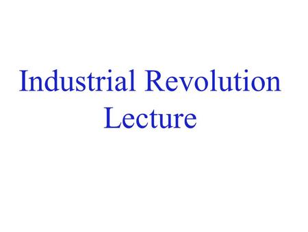 Industrial Revolution Lecture. I.Traditional or Pre-Industrial Society A. Farming in the Middle Ages 1. Villages feed themselves – SUBSISTENCE FARMING.