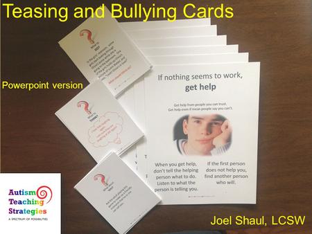 Teasing and Bullying Cards Powerpoint version Joel Shaul, LCSW.