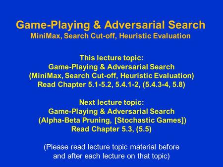 This lecture topic: Game-Playing & Adversarial Search