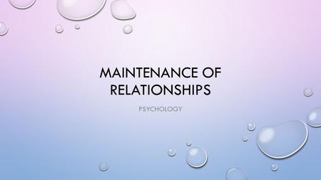 Maintenance of relationships