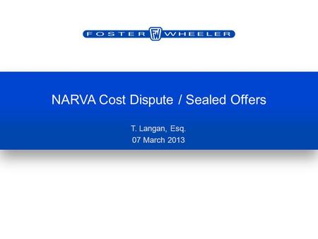NARVA Cost Dispute / Sealed Offers T. Langan, Esq. 07 March 2013.