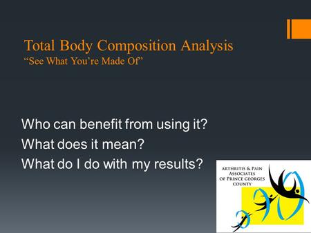 Total Body Composition Analysis “See What You’re Made Of”