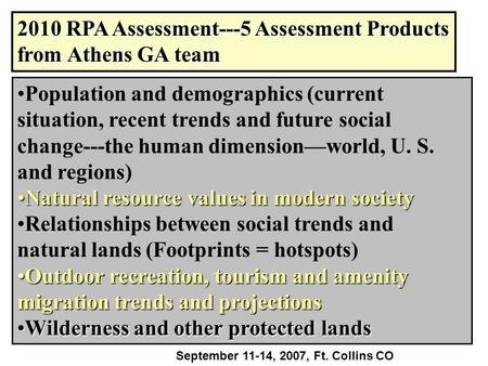 2010 RPA Assessment---5 Assessment Products from Athens GA team Population and demographics (current situation, recent trends and future social change---the.