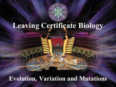 Evolution, Variation and Mutations Leaving Certificate Biology.