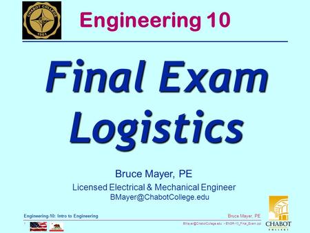 ENGR-10_Final_Exam.ppt 1 Bruce Mayer, PE Engineering-10: Intro to Engineering Bruce Mayer, PE Licensed Electrical & Mechanical.
