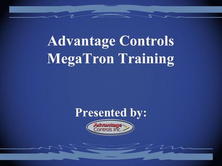 Advantage Controls MegaTron Training