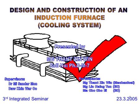 1 3 rd Integrated Seminar 23.3.2005. 2 Cooling Tower Internals  Water pass through a nozzle  Air-water interface is heat transfer surface  Free-fall.