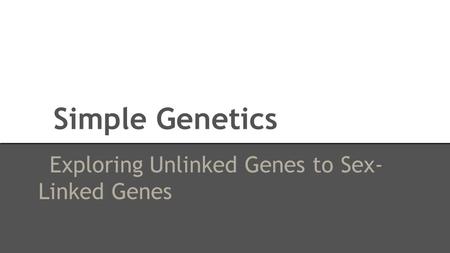 Exploring Unlinked Genes to Sex-Linked Genes