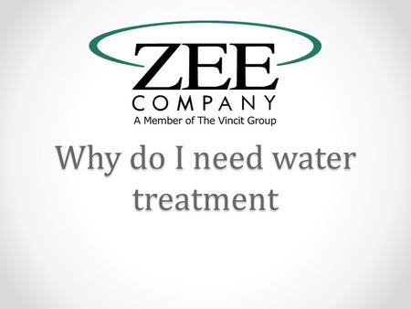 Why do I need water treatment. Breakdown of utilities.
