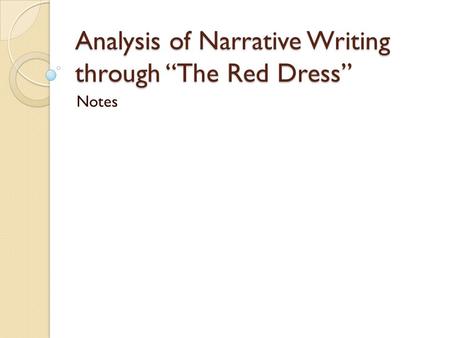 Analysis of Narrative Writing through “The Red Dress”