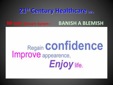 21st Century Healthcare Ltd. M-zuri Skincare System TM BANISH A BLEMISH.