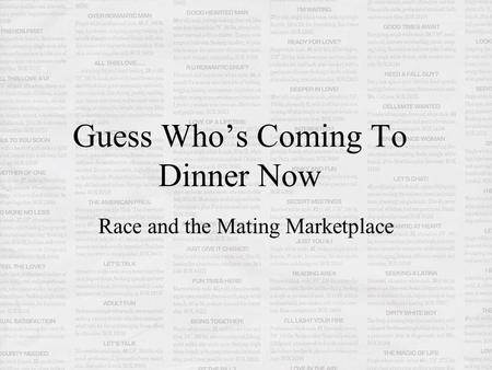 Guess Who’s Coming To Dinner Now Race and the Mating Marketplace.