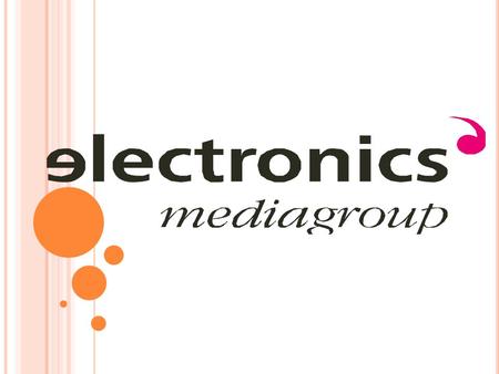 Editor-in-chief of media group “Electronics” Chanov Leonid General director Simakov Michael Media group “Electronics” was established in 1993. It is the.