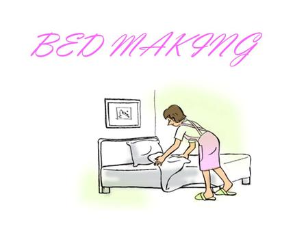 BED MAKING. What is Bed making???? A hospital bed is a piece of equipment most frequently used by the hospitalized patient. It should be selected for.