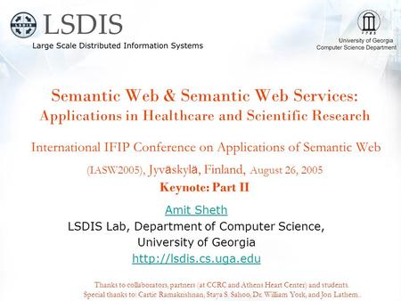 Semantic Web & Semantic Web Services: Applications in Healthcare and Scientific Research International IFIP Conference on Applications of Semantic Web.