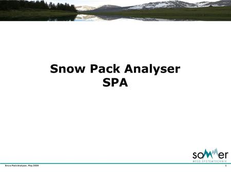 Snow Pack Analyser, May 2009 1 Snow Pack Analyser SPA.