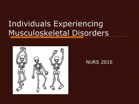 Individuals Experiencing Musculoskeletal Disorders
