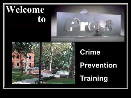Welcome to Crime Prevention Training.