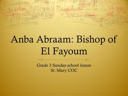 Anba Abraam: Bishop of El Fayoum