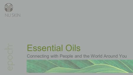 Essential Oils Connecting with People and the World Around You.