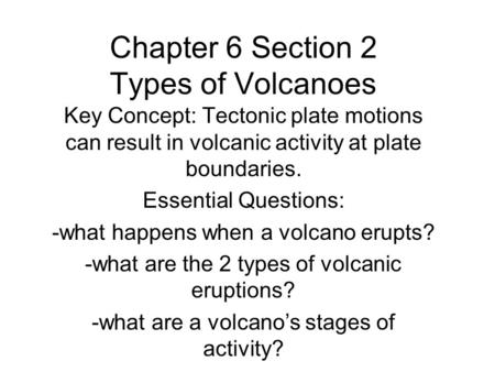 Chapter 6 Section 2 Types of Volcanoes