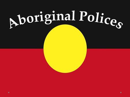 Aboriginal Polices.