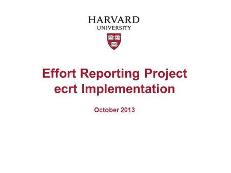Effort Reporting Project ecrt Implementation October 2013.
