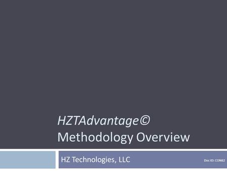 HZTAdvantage© Methodology Overview HZ Technologies, LLC Doc ID: CON02.