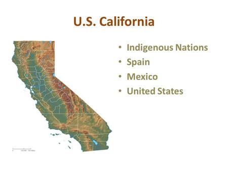 U.S. California Indigenous Nations Spain Mexico United States.