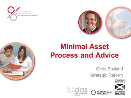 Minimal Asset Process and Advice Chris Boyland Strategic Reform.