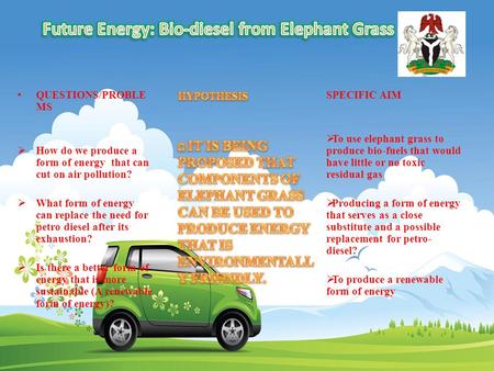 QUESTIONS/PROBLE MS  How do we produce a form of energy that can cut on air pollution?  What form of energy can replace the need for petro diesel after.