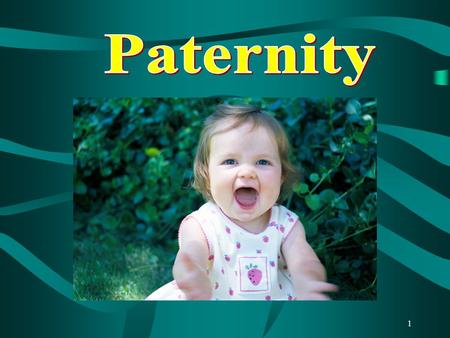 1. 2 Objectives of this segment To be able to identify a Paternity case. To be able to recognize the forms used to work a Paternity case. To be able to.
