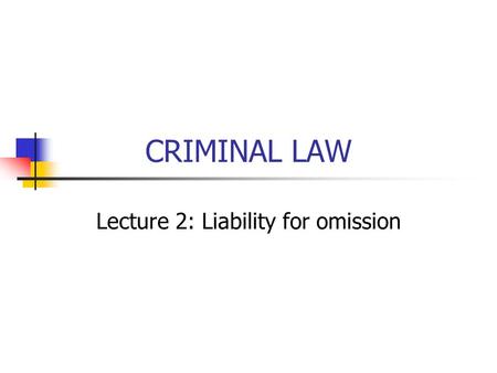 Lecture 2: Liability for omission