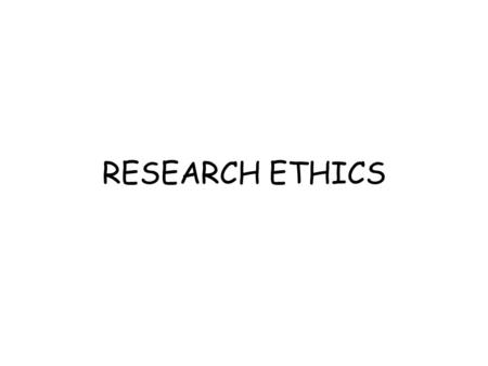 RESEARCH ETHICS.