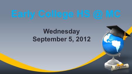 Early College MC Wednesday September 5, 2012.