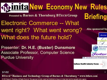 3/1/021 Electronic Commerce -- What went right? What went wrong? What does the future hold? Presenter: Dr. H.E. (Buster) Dunsmore Associate Professor,