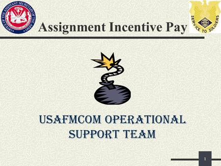 Assignment Incentive Pay 1 USAFMCOM OPERATIONAL SUPPORT TEAM.