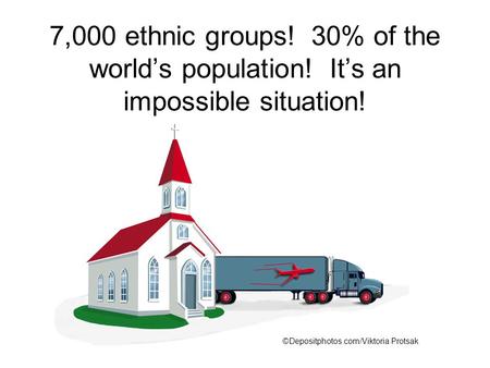 7,000 ethnic groups! 30% of the world’s population! It’s an impossible situation! ©Depositphotos.com/Viktoria Protsak.