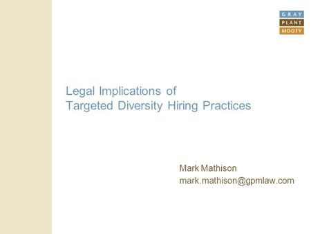 Legal Implications of Targeted Diversity Hiring Practices Mark Mathison