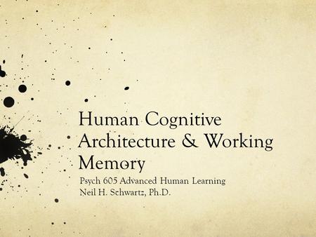 Human Cognitive Architecture & Working Memory