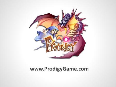 Www.ProdigyGame.com. Establishing a Love of Math Prodigy was created for one reason: To help ALL students to LOVE learning math.