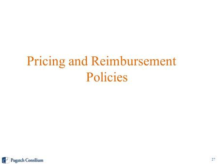 Pricing and Reimbursement Policies 27. Pricing Policies Patented Medicines Patented Medicine Prices Review Board (PMPRB) monitors and sets the price of.