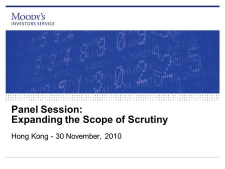 Panel Session: Expanding the Scope of Scrutiny Hong Kong - 30 November, 2010.