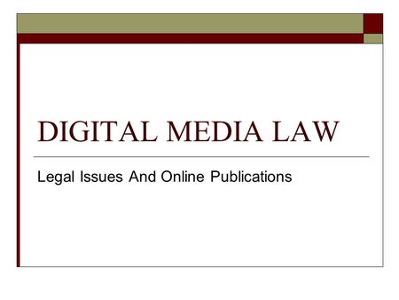 DIGITAL MEDIA LAW Legal Issues And Online Publications.