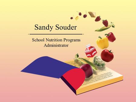 Sandy Souder School Nutrition Programs Administrator.