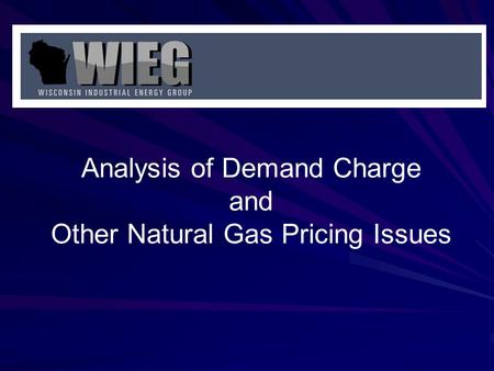 Analysis of Demand Charge and Other Natural Gas Pricing Issues.
