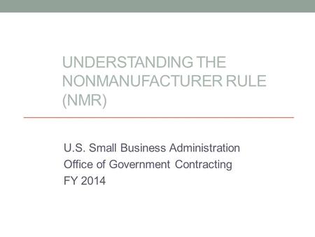 Understanding the NonManufacturer Rule (NMR)