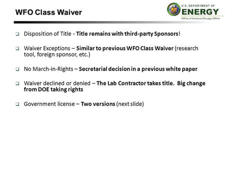  Disposition of Title - Title remains with third-party Sponsors!  Waiver Exceptions – Similar to previous WFO Class Waiver (research tool, foreign sponsor,