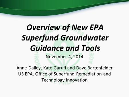Overview of New EPA Superfund Groundwater Guidance and Tools